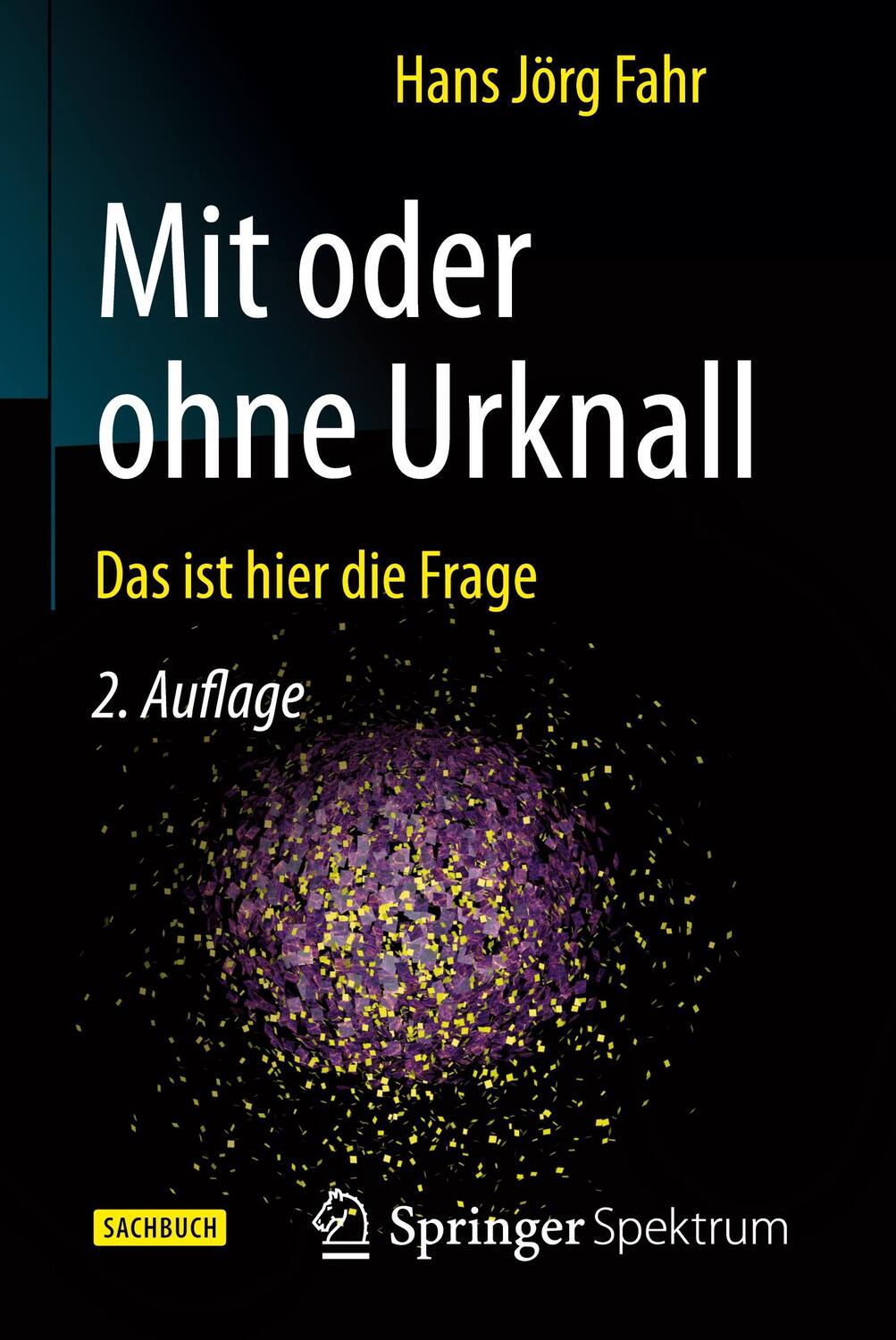 Cover: 9783662477113 | Mit oder ohne Urknall | Das ist hier die Frage | Hans Jörg Fahr | Buch