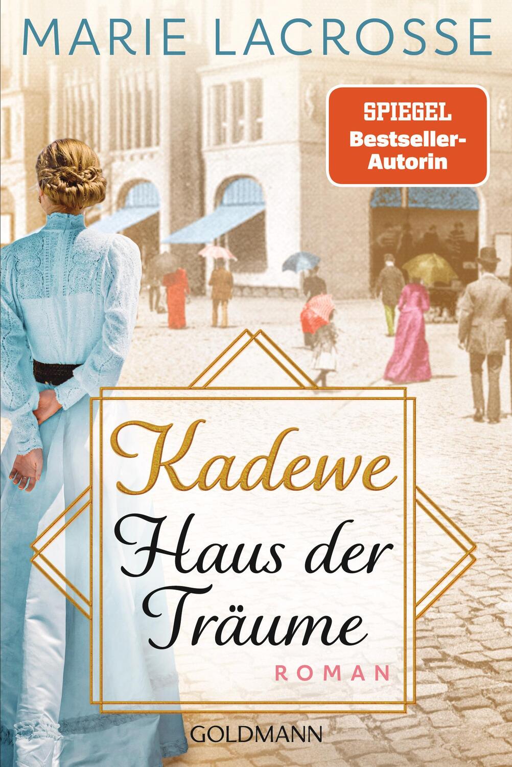 Cover: 9783442495894 | KaDeWe. Haus der Träume | Roman - Die Kaufhaus-Saga 1 | Marie Lacrosse