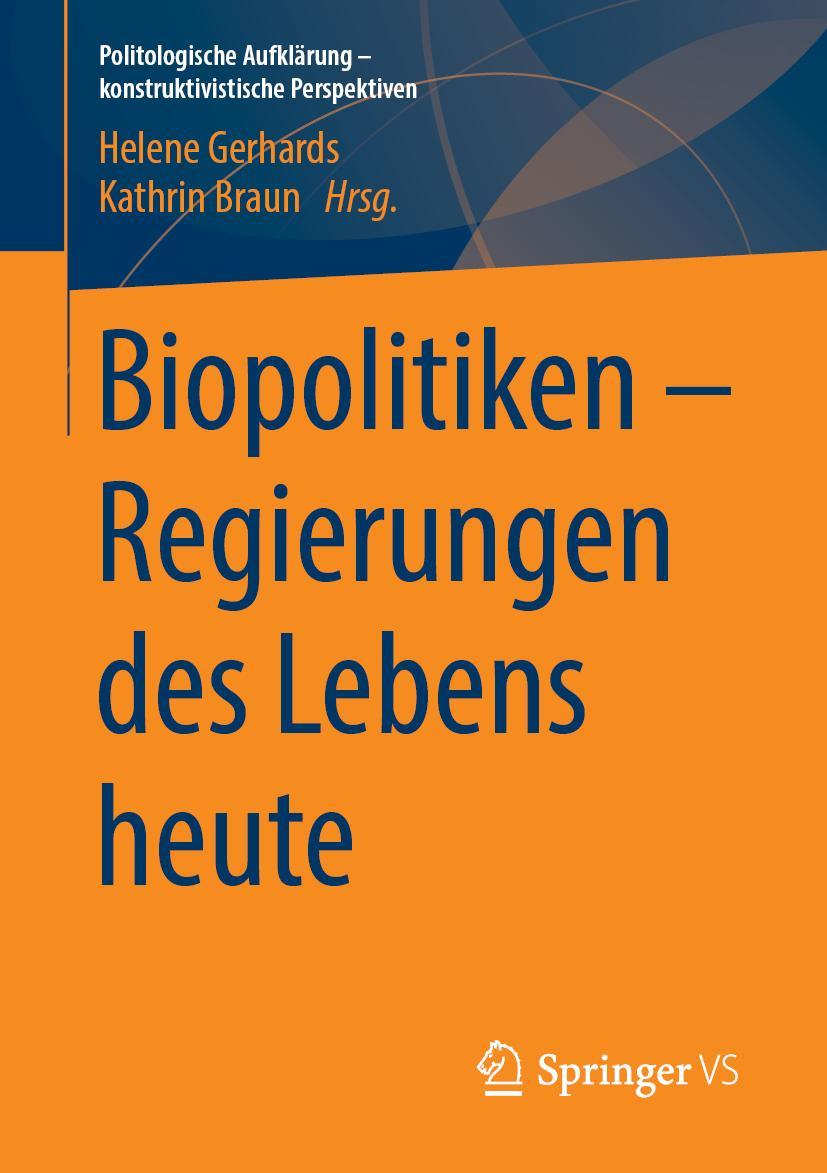 Cover: 9783658257682 | Biopolitiken - Regierungen des Lebens heute | Kathrin Braun (u. a.)