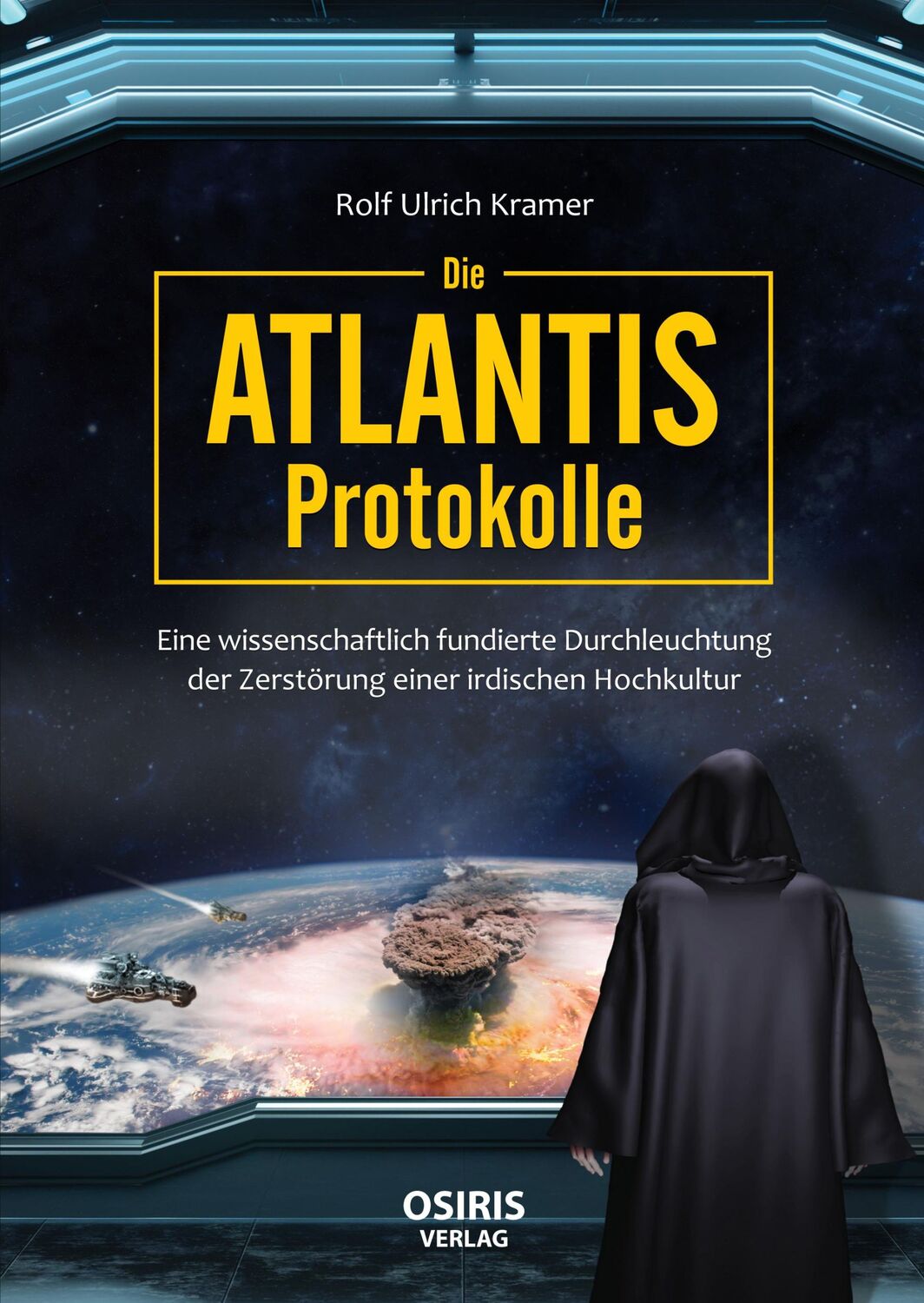 Cover: 9783947397204 | Die Atlantis-Protokolle | Rolf Ulrich Kramer | Buch | 296 S. | Deutsch