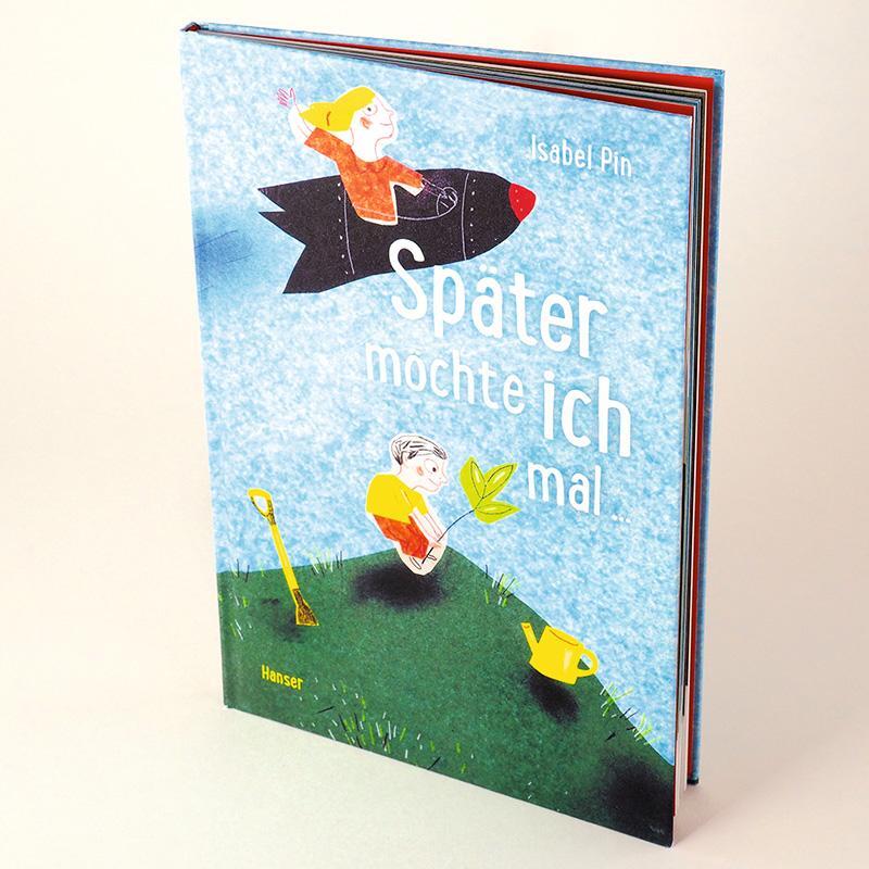 Bild: 9783446272545 | Später möchte ich mal ... | Isabel Pin | Buch | 48 S. | Deutsch | 2022