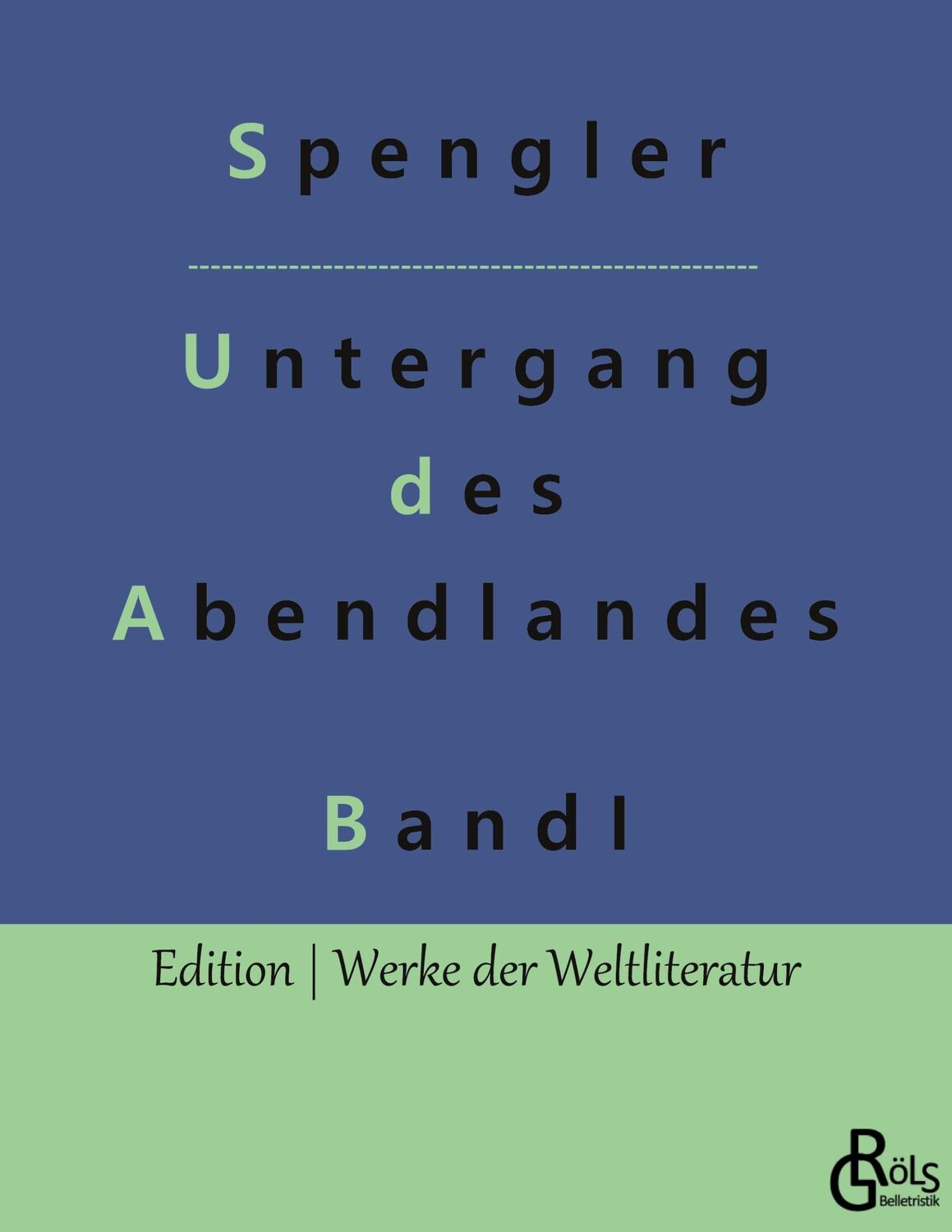 Cover: 9783988281975 | Der Untergang des Abendlandes | Band 1 | Oswald Spengler | Taschenbuch