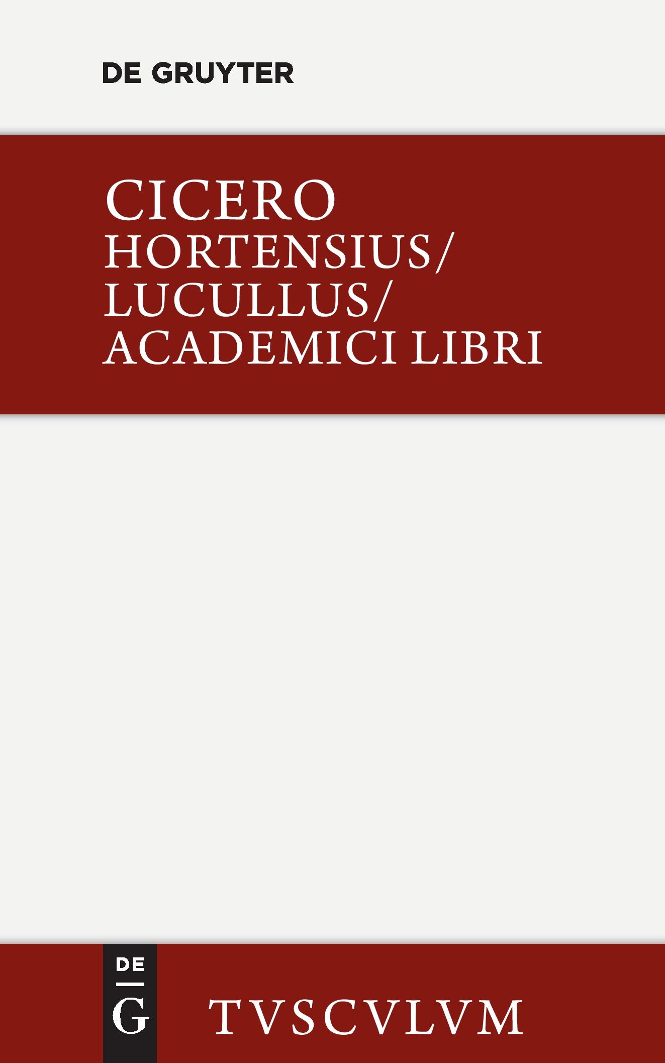 Cover: 9783110360462 | Hortensius. Lucullus. Academici libri | Lateinisch - deutsch | Cicero