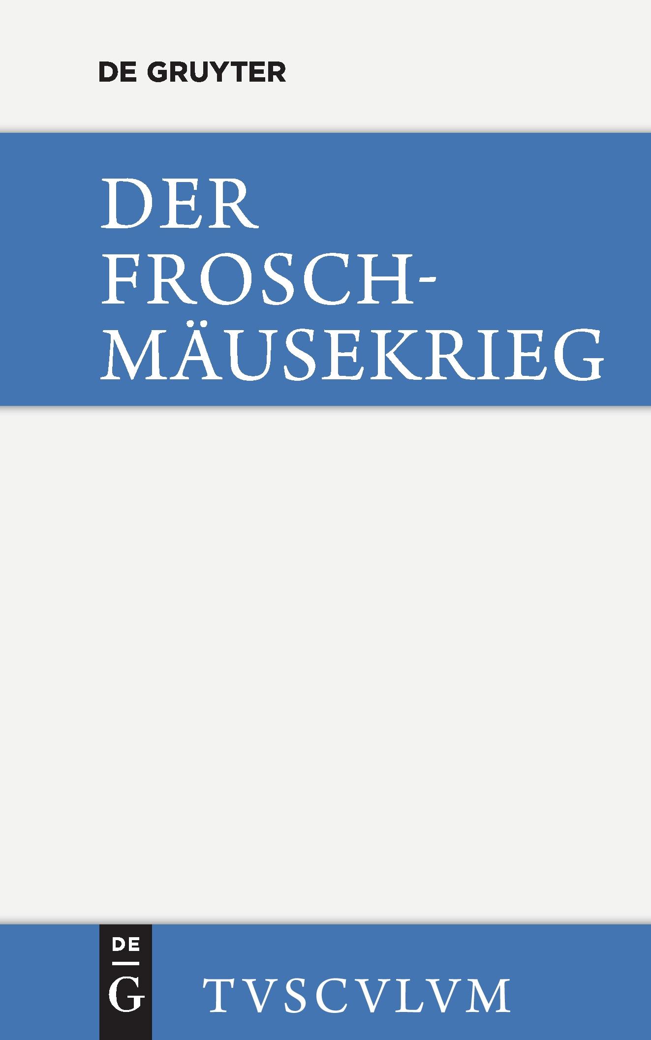 Cover: 9783110357820 | Der Froschmäusekrieg / Batrachomyomachia | Griechisch - deutsch | Buch