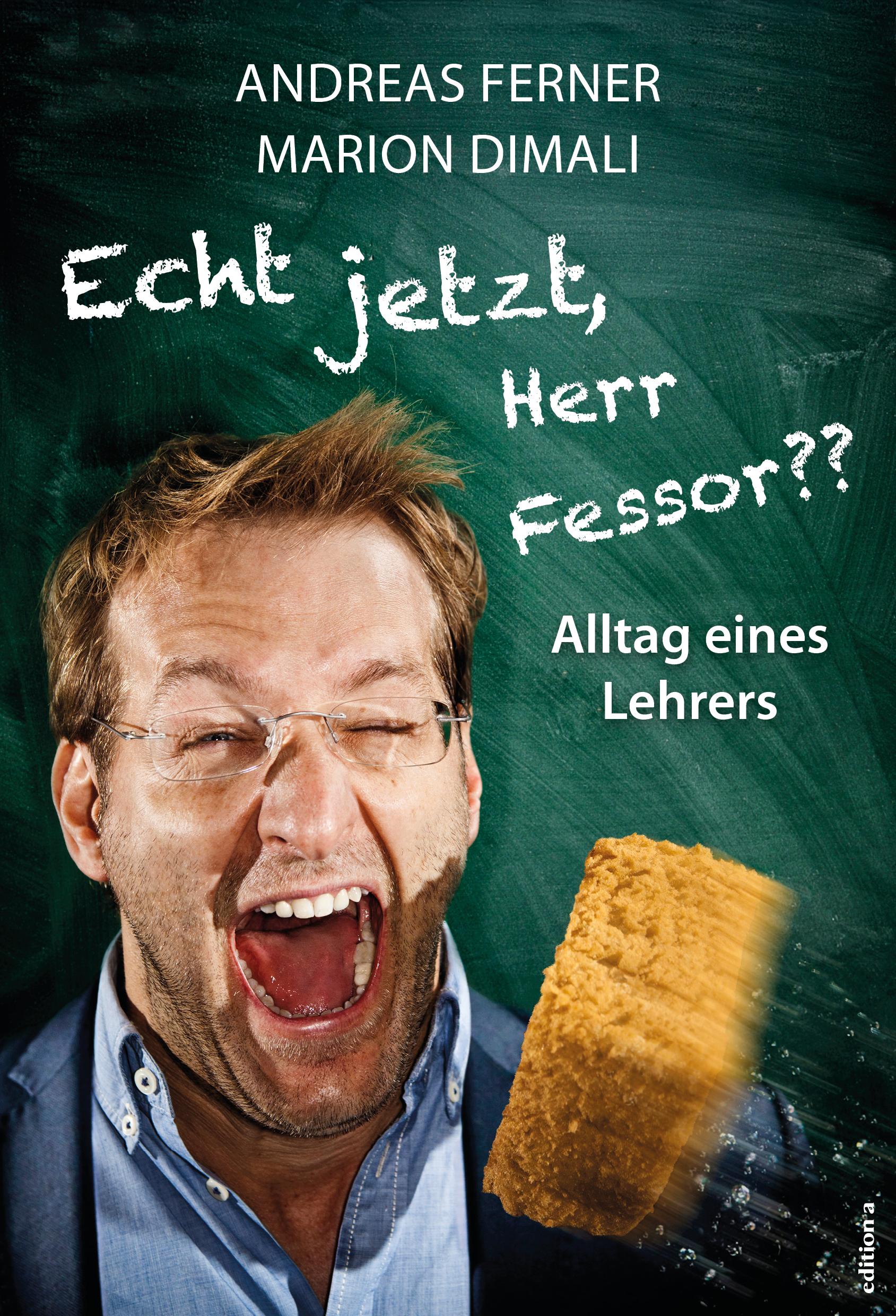 Cover: 9783990016053 | Echt jetzt, Herr Fessor? | Alltag eines Lehrers | Ferner (u. a.)