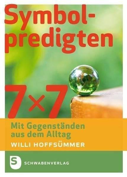 Cover: 9783796616679 | 7x7 Symbolpredigten | Mit Gegenständen aus dem Alltag | Hoffsümmer