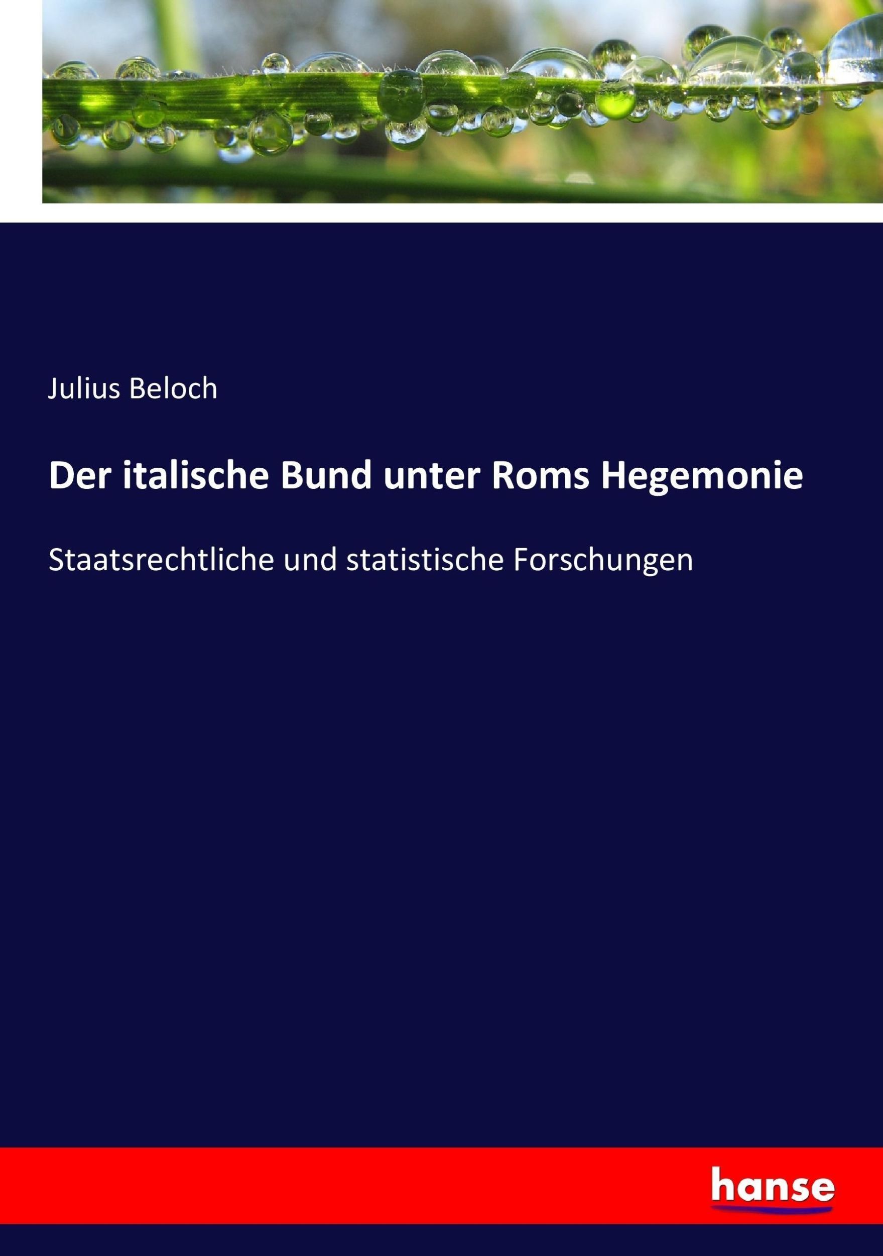 Cover: 9783743443471 | Der italische Bund unter Roms Hegemonie | Julius Beloch | Taschenbuch