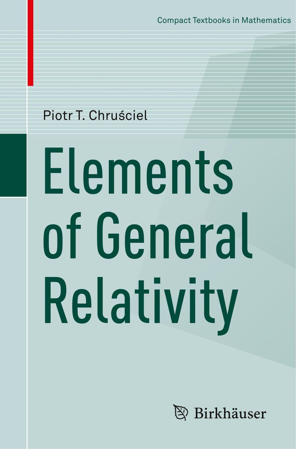 Cover: 9783030284152 | Elements of General Relativity | Piotr T. Chru¿ciel | Taschenbuch | ix