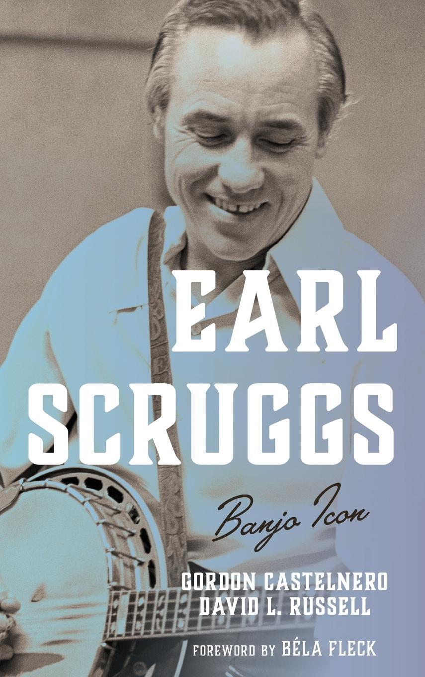 Cover: 9781442268654 | Earl Scruggs | Banjo Icon | Gordon Castelnero (u. a.) | Buch | 2017