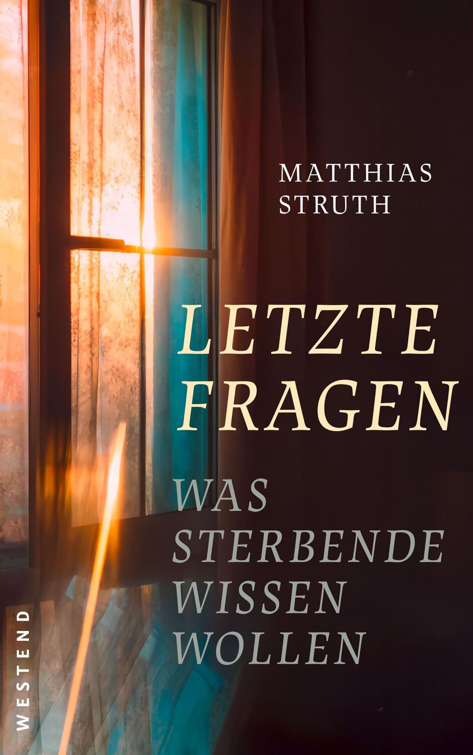 Cover: 9783864894480 | Letzte Fragen | Was Sterbende wissen wollen | Matthias Struth | Buch