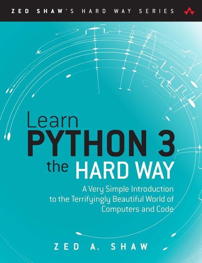 Cover: 9780134692883 | Learn Python 3 the Hard Way | Zed A. Shaw | Taschenbuch | Englisch