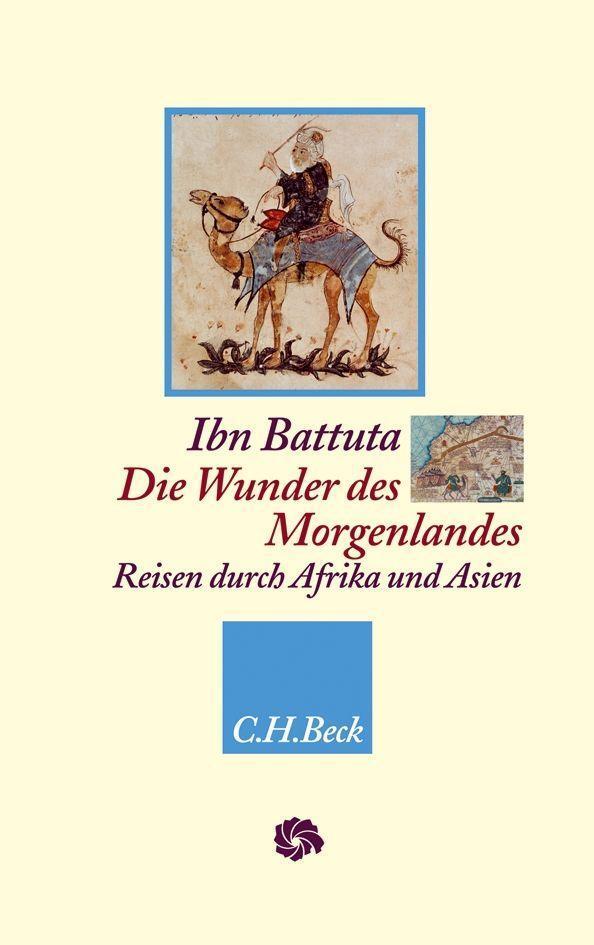 Cover: 9783406600685 | Die Wunder des Morgenlandes | Reisen durch Afrika und Asien | Battuta