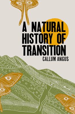 Cover: 9781999058876 | A Natural History of Transition | Callum Angus | Taschenbuch | 2021