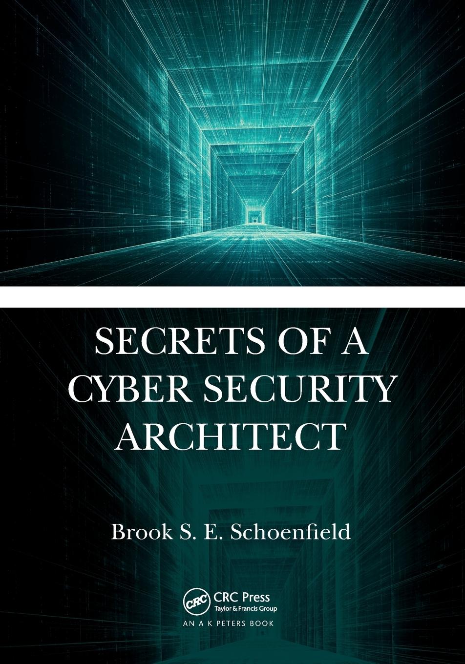 Cover: 9781032475028 | Secrets of a Cyber Security Architect | Brook S. E. Schoenfield | Buch