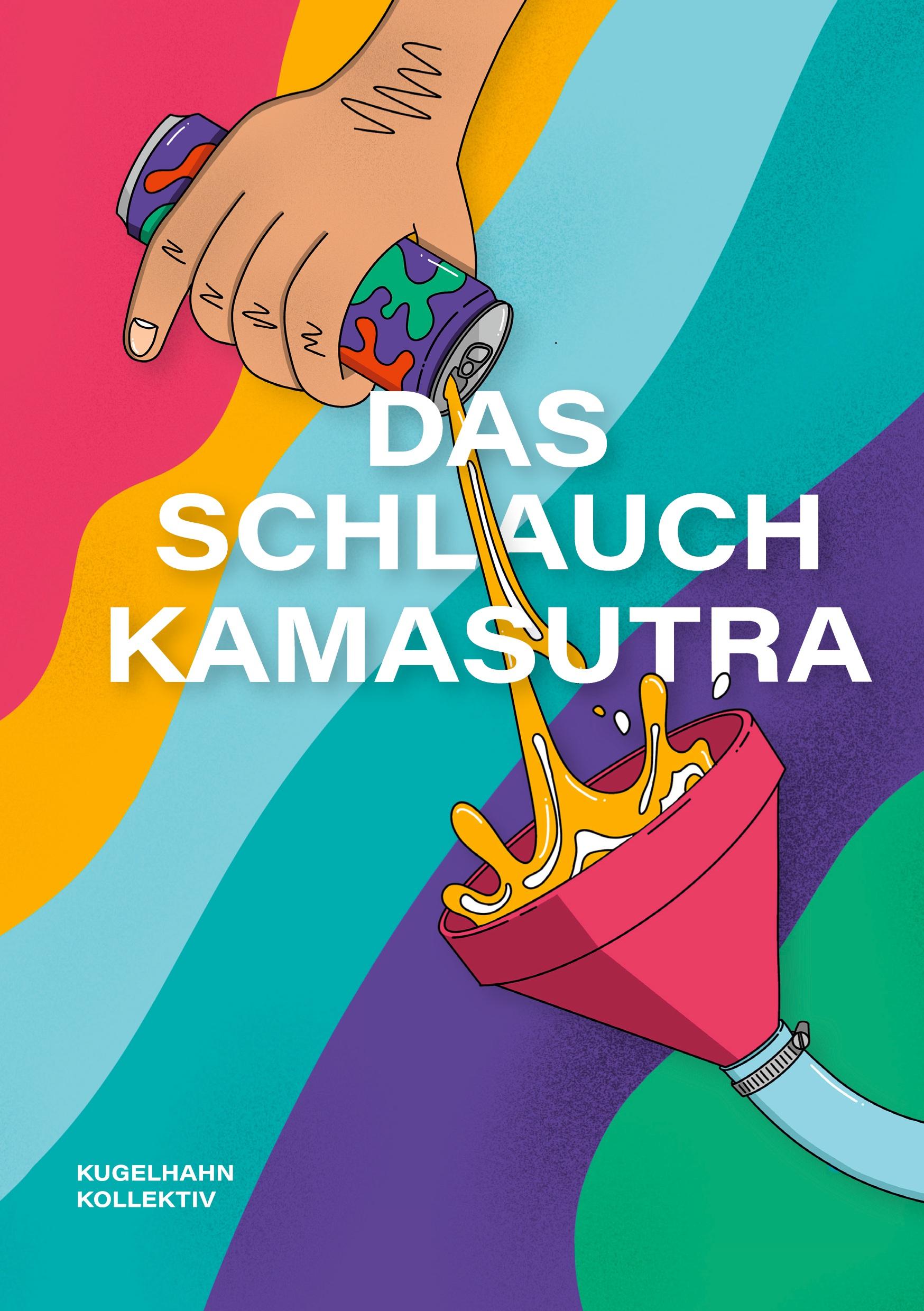 Cover: 9783753460727 | Schlauchkamasutra | Ein Handbuch für Festivals und Feten | Kollektiv