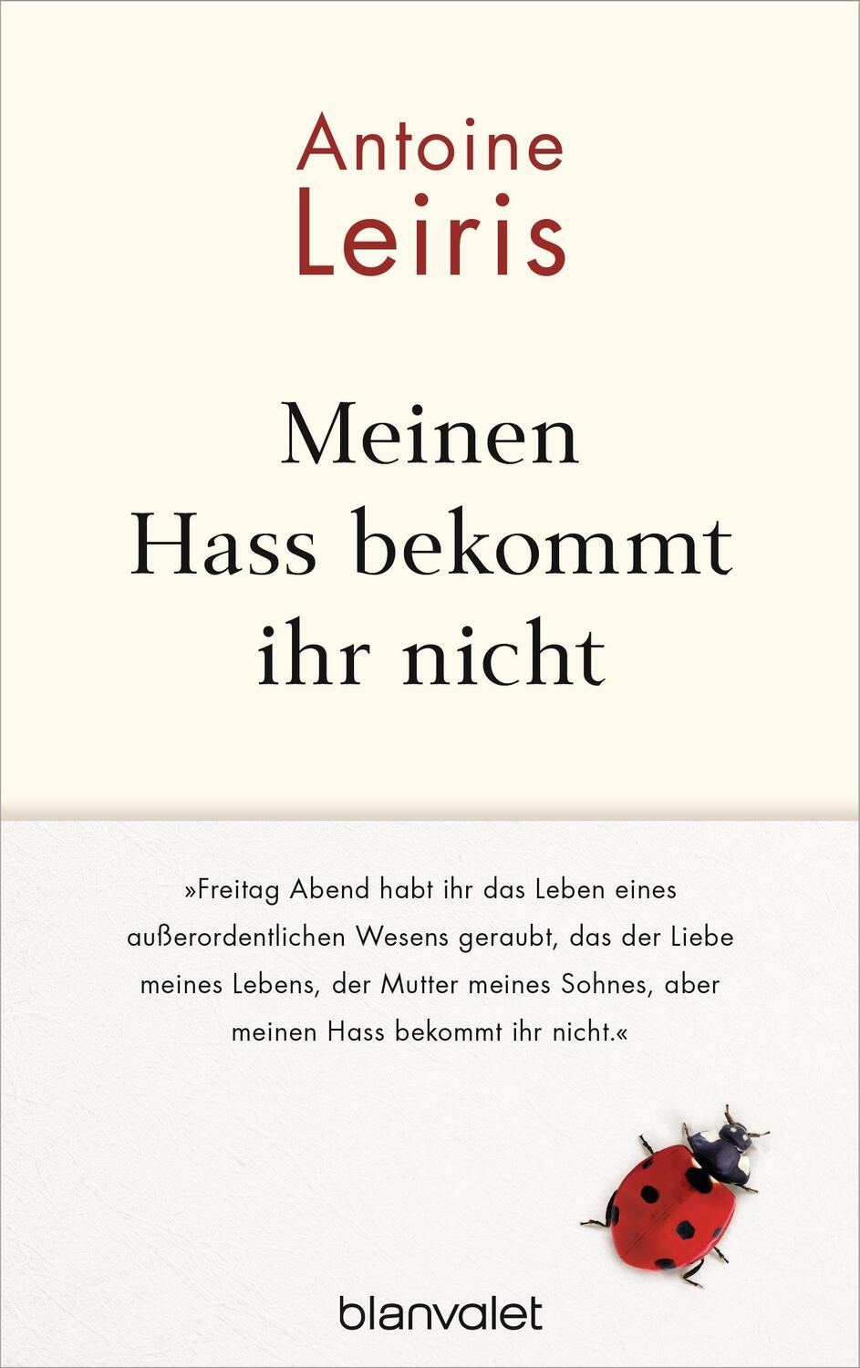 Cover: 9783764506025 | Meinen Hass bekommt ihr nicht | Antoine Leiris | Buch | Deutsch | 2016