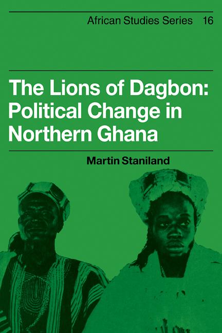 Cover: 9780521101431 | The Lions of Dagbon | Political Change in Northern Ghana | Staniland