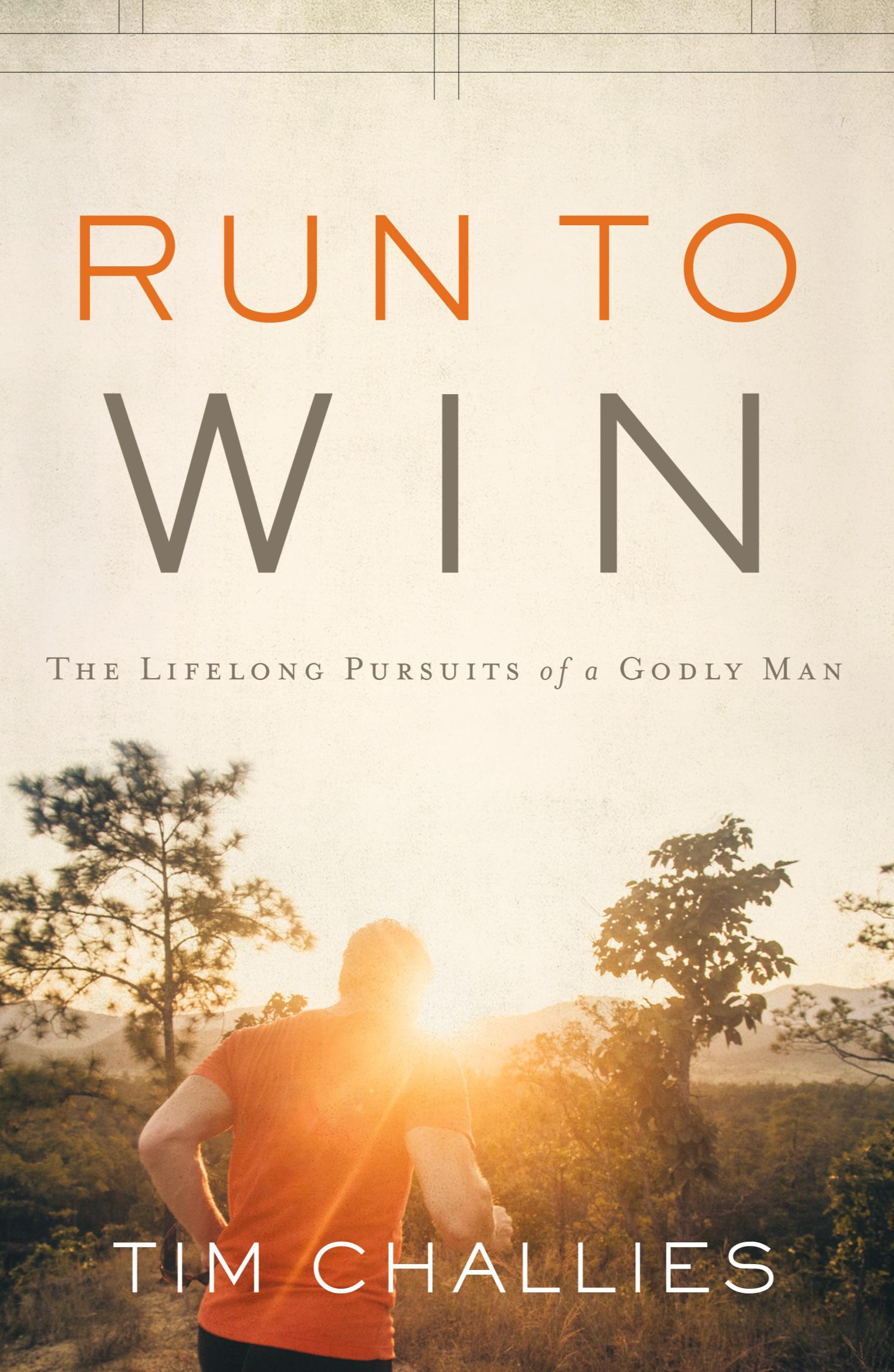 Cover: 9781941114889 | Run to Win | The Lifelong Pursuits of a Godly Man | Tim Challies