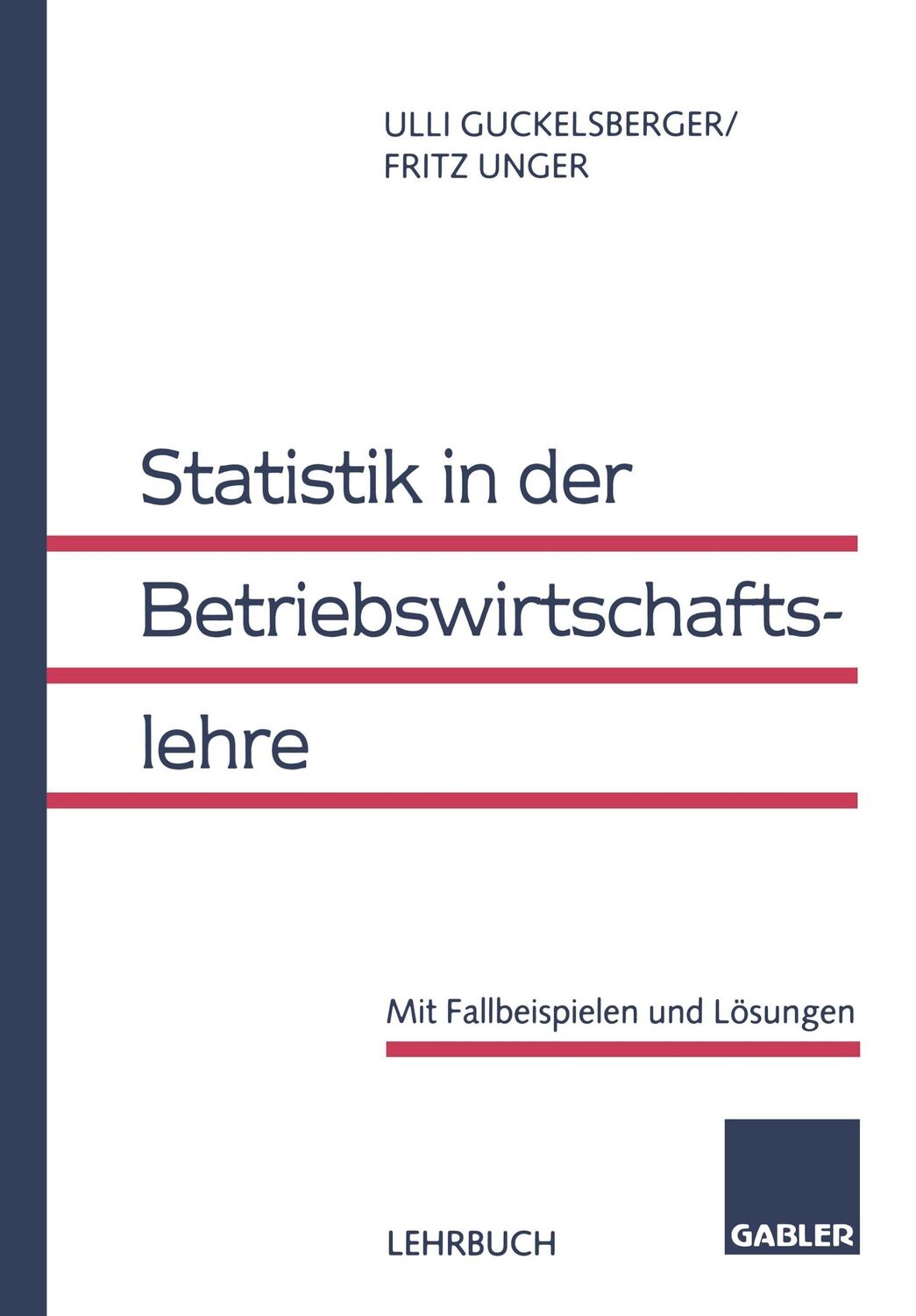 Cover: 9783409122306 | Statistik in der Betriebswirtschaftslehre | Fritz Unger (u. a.) | Buch