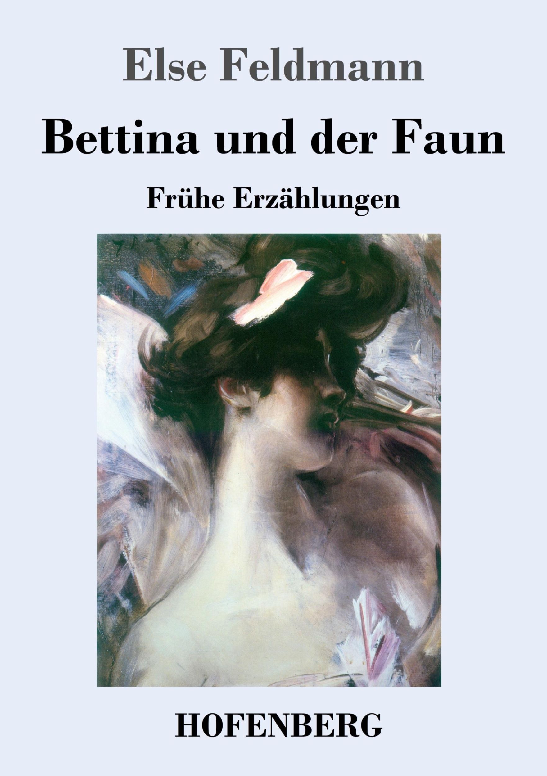 Cover: 9783743735743 | Bettina und der Faun | Frühe Erzählungen | Else Feldmann | Taschenbuch