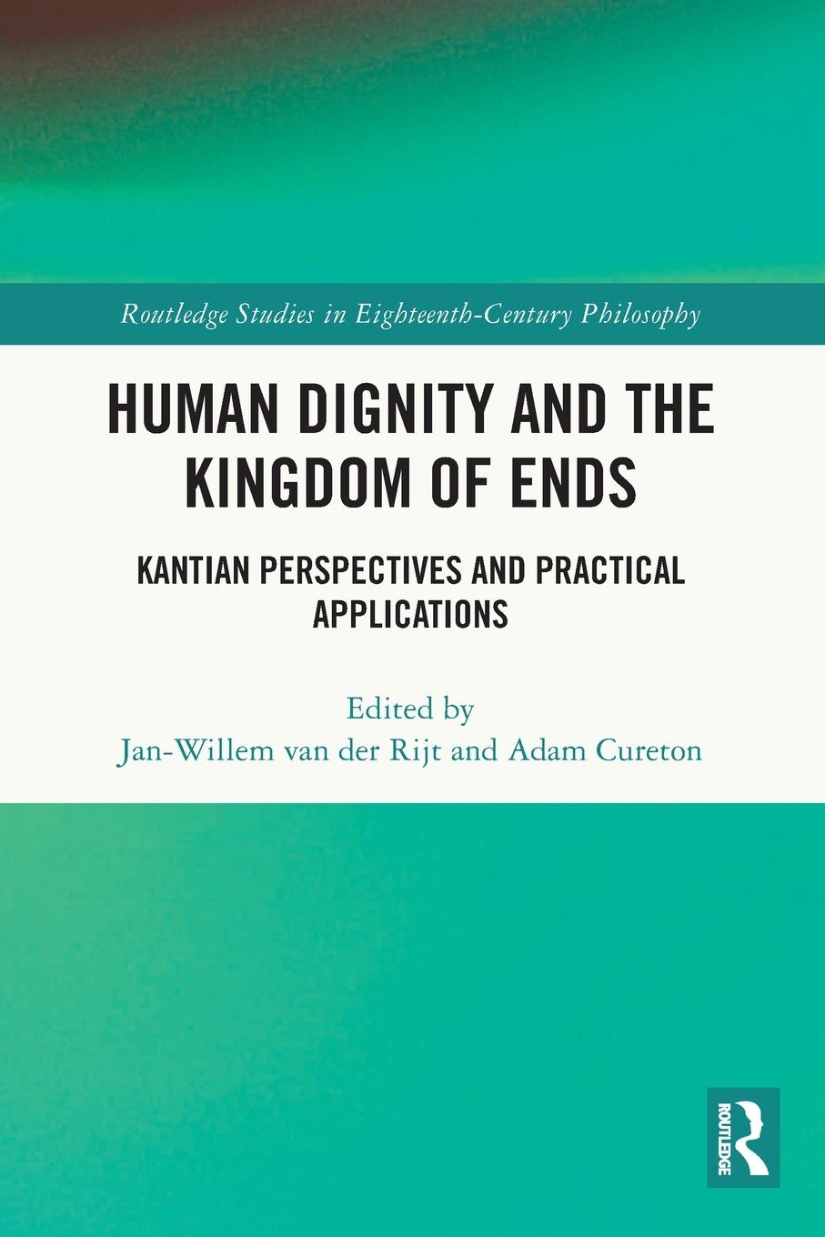 Cover: 9781032185613 | Human Dignity and the Kingdom of Ends | Rijt (u. a.) | Taschenbuch