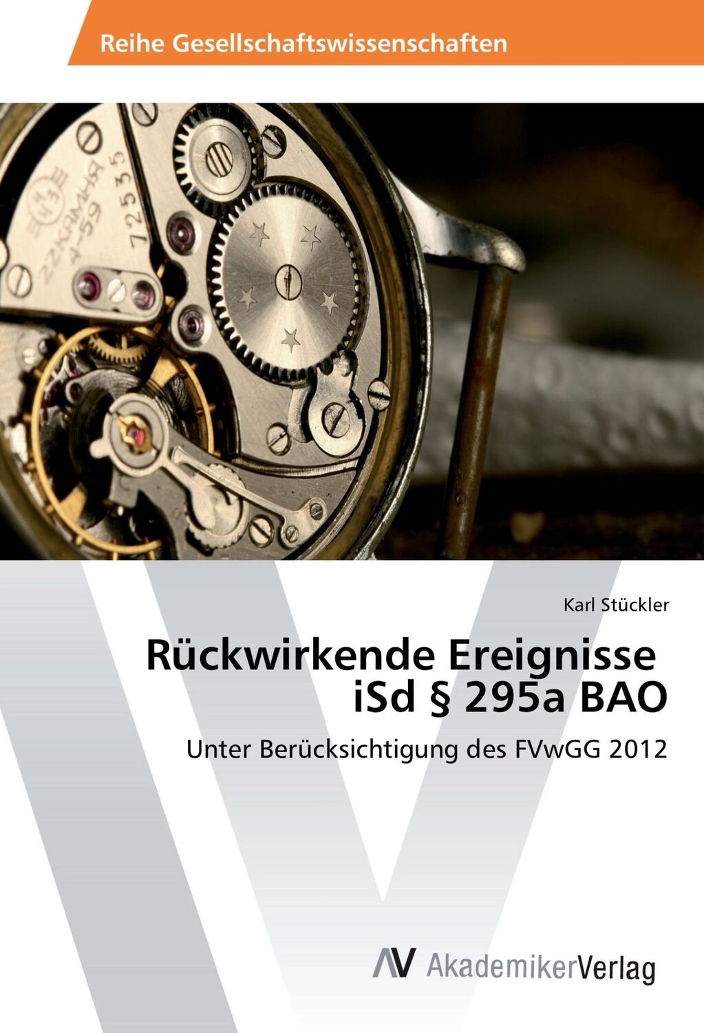 Cover: 9783639851304 | Rückwirkende Ereignisse iSd § 295a BAO | Karl Stückler | Taschenbuch