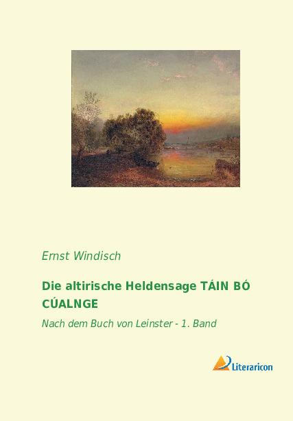 Cover: 9783965061354 | Die altirische Heldensage TÁIN BÓ CÚALNGE | Nach dem Buch von Leinster