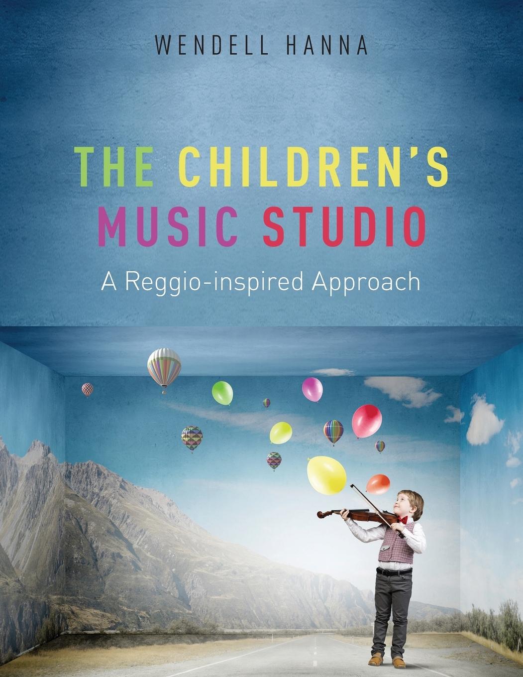 Cover: 9780199384792 | Children's Music Studio | A Reggio-Inspired Approach | Wendell Hanna