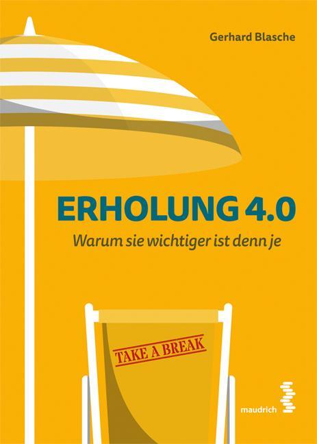 Cover: 9783990021156 | Erholung 4.0 | Warum sie wichtiger ist denn je | Gerhard Blasche