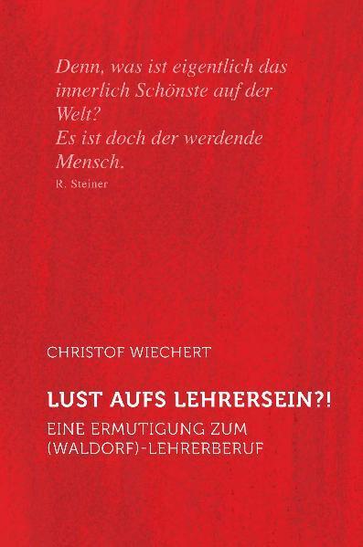 Cover: 9783723513897 | Lust aufs Lehrersein?! | Eine Ermutigung zum (Waldorf)Lehrerberuf