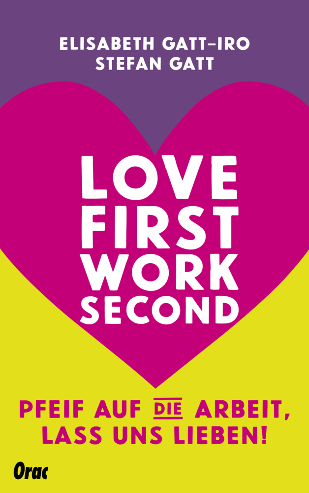 Cover: 9783701506200 | Love first, work second | Pfeif auf die Arbeit, lass uns lieben!