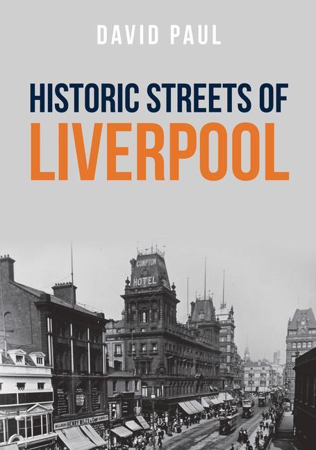 Cover: 9781445671956 | Historic Streets of Liverpool | David Paul | Taschenbuch | Englisch