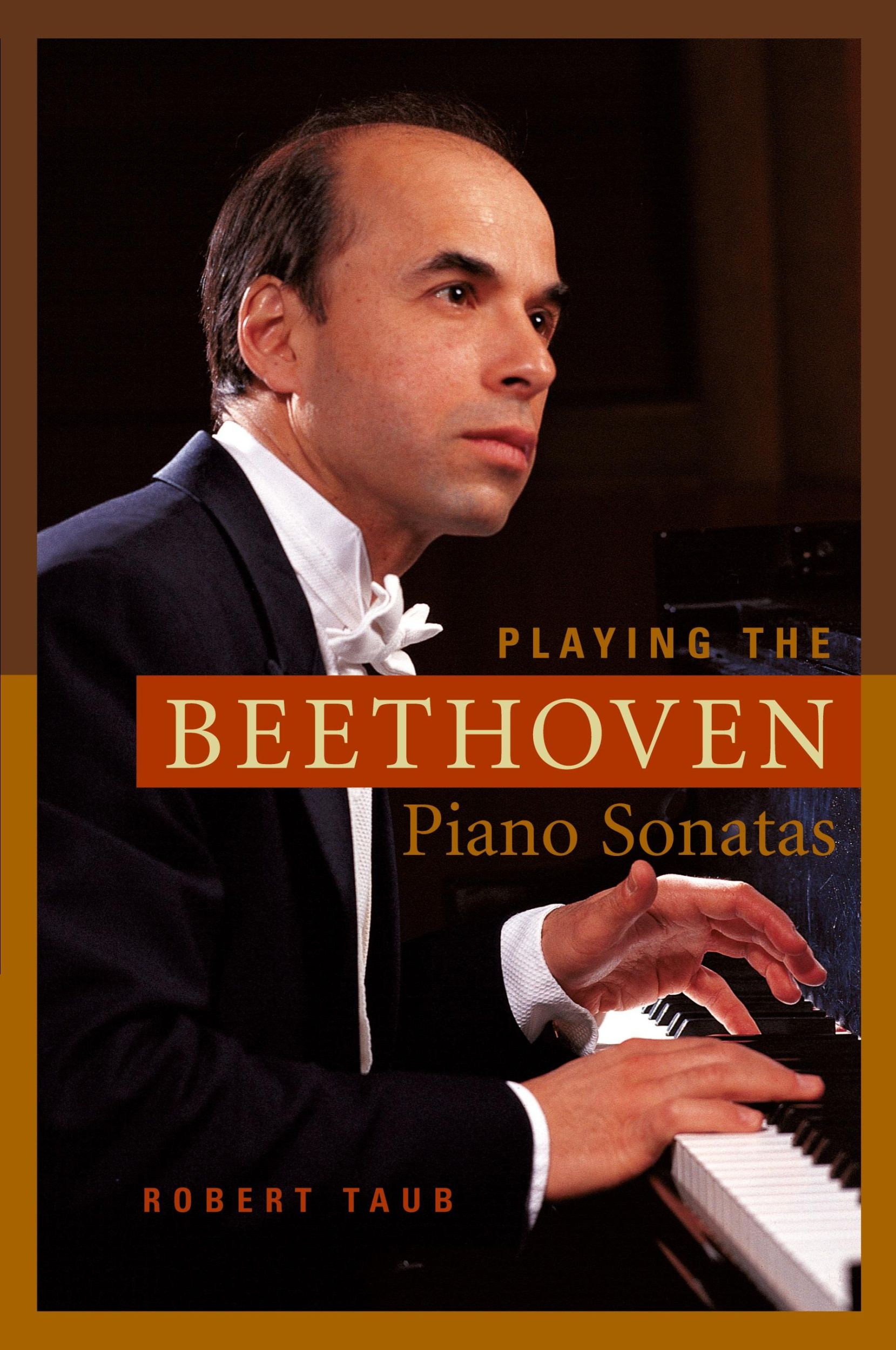 Cover: 9781574671780 | Playing the Beethoven Piano Sonatas | Robert Taub | Taschenbuch | 2009