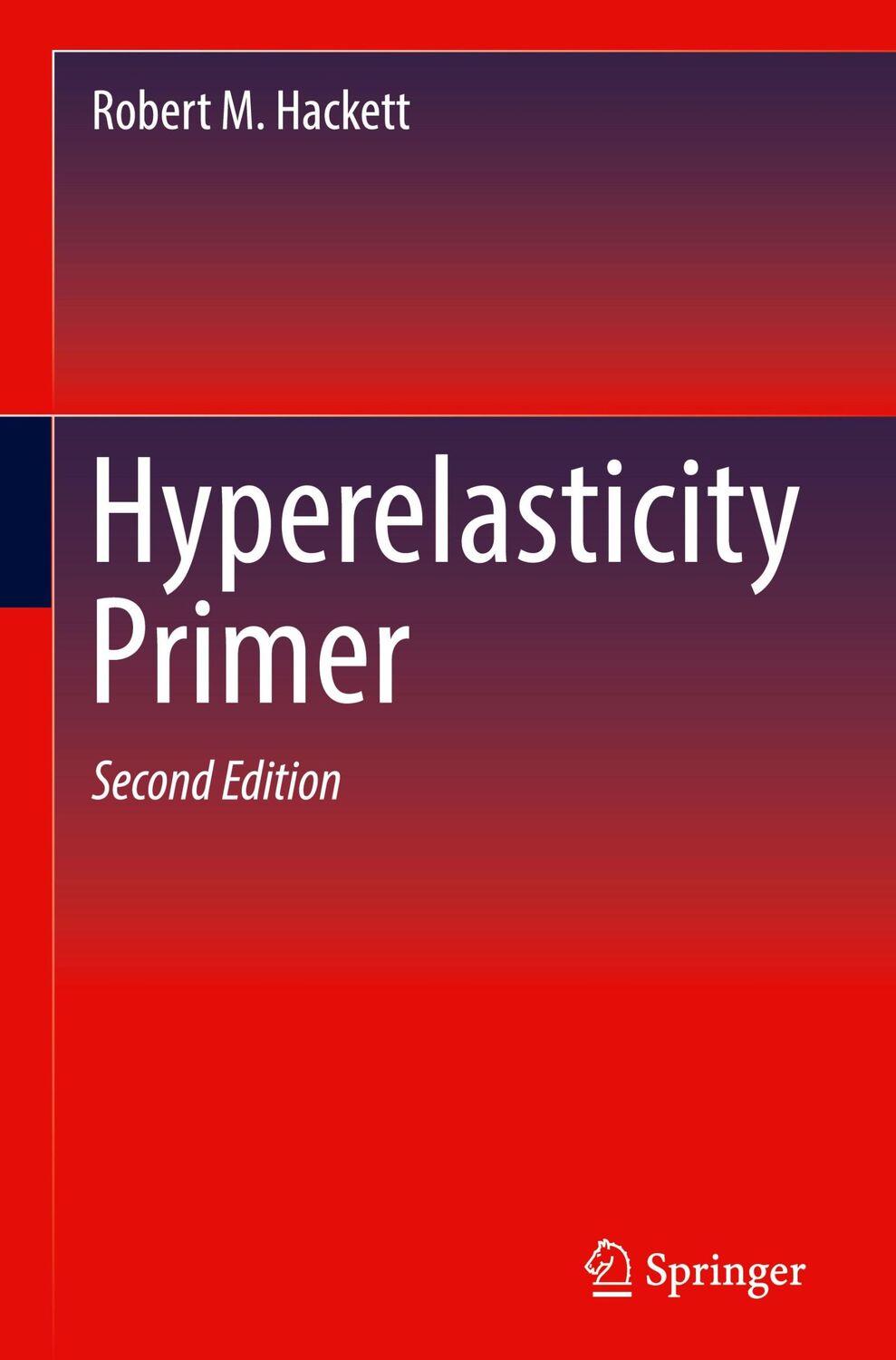 Cover: 9783319732008 | Hyperelasticity Primer | Robert M. Hackett | Buch | xix | Englisch