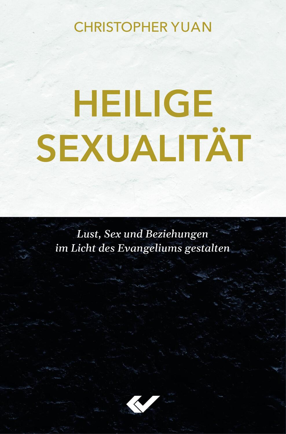 Cover: 9783863536893 | Heilige Sexualität | Christopher Yuan | Taschenbuch | 288 S. | Deutsch