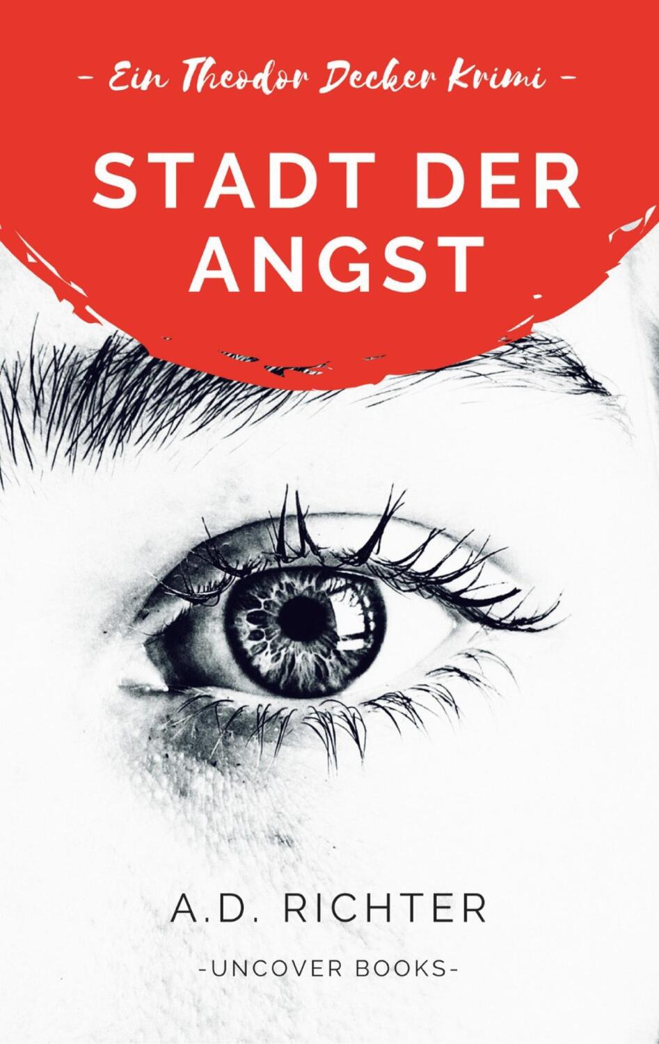 Cover: 9783751997706 | Stadt der Angst | Ein Theodor Decker Krimi | A. D. Richter | Buch