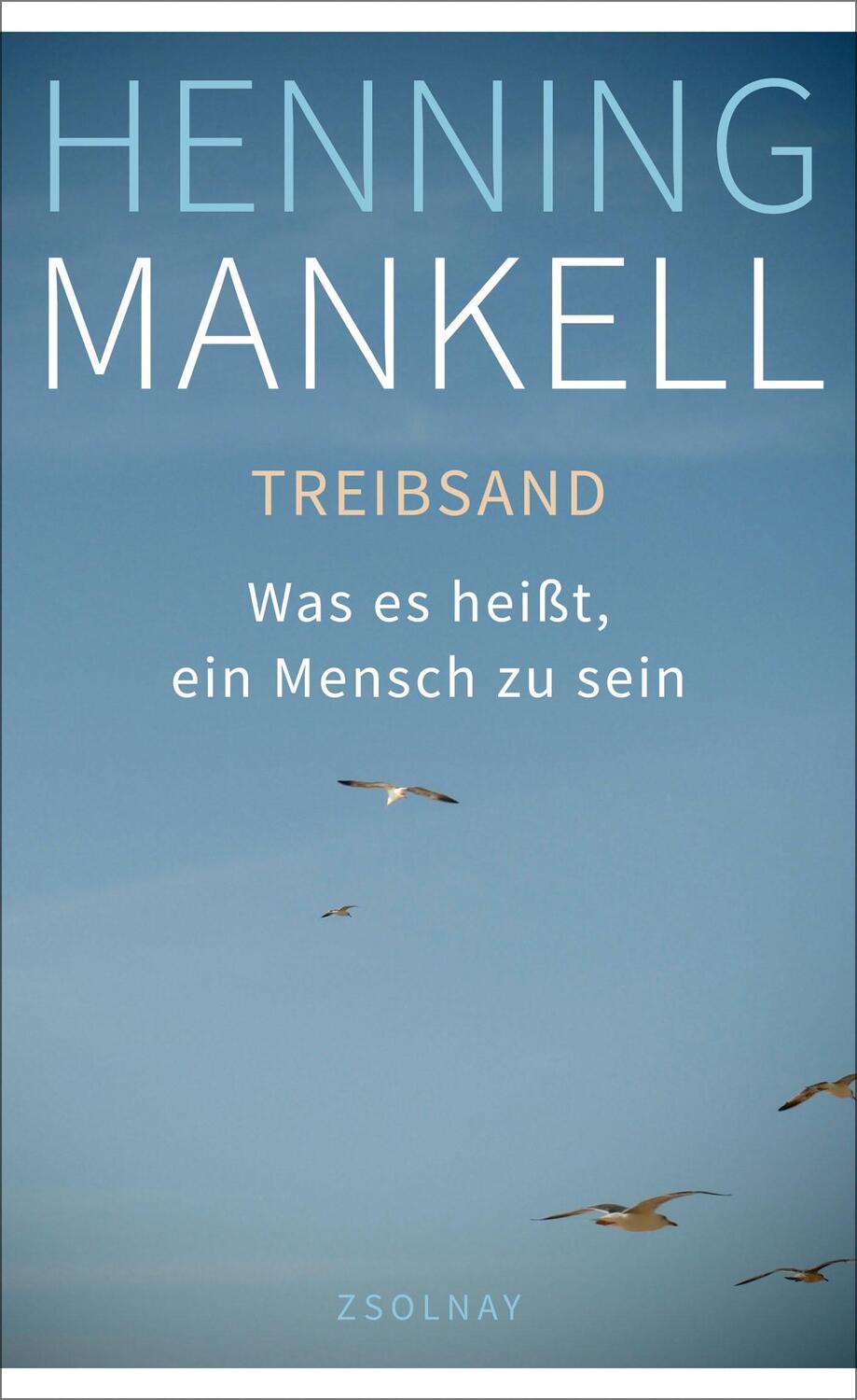 Cover: 9783552057364 | Treibsand | Was es heißt, ein Mensch zu sein | Henning Mankell | Buch