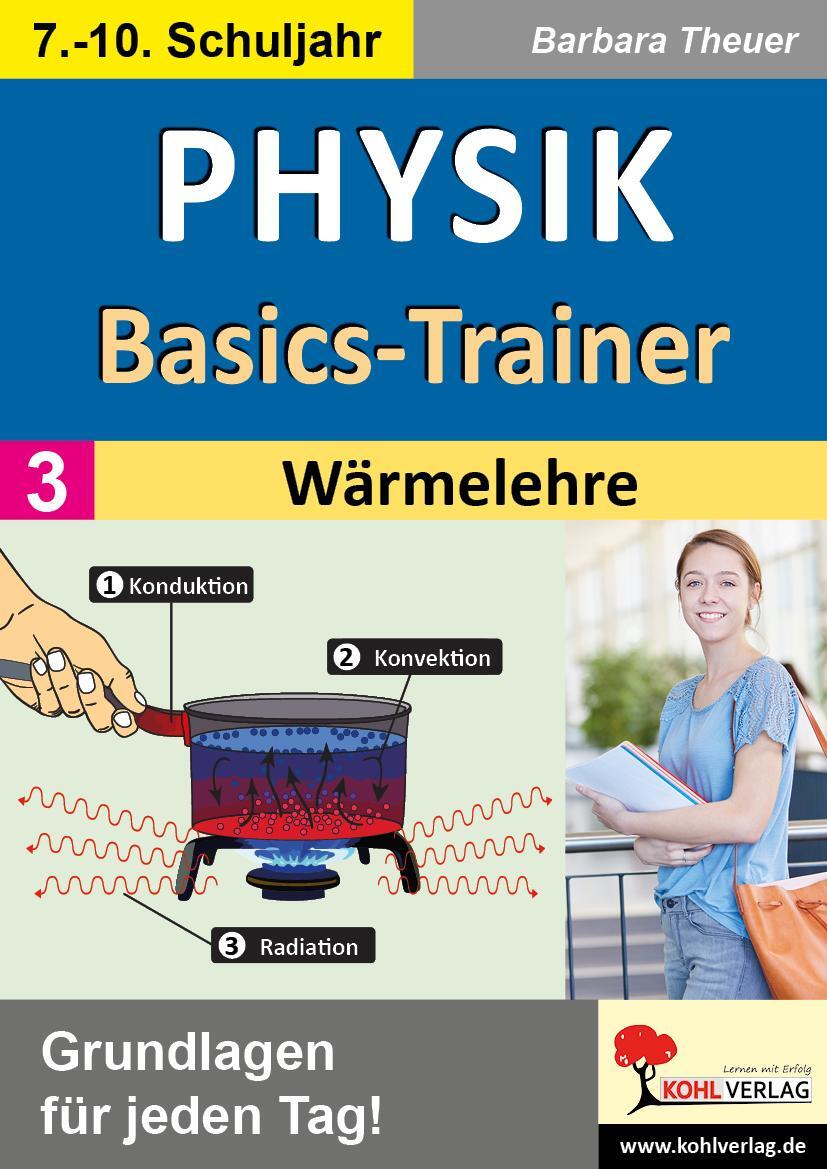 Cover: 9783988412164 | Physik-Basics-Trainer / Band 3: Wärmelehre | Grundlagen für jeden Tag!