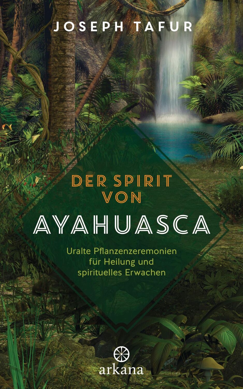 Cover: 9783442342549 | Der Spirit von Ayahuasca | Joseph Tafur | Taschenbuch | 320 S. | 2019