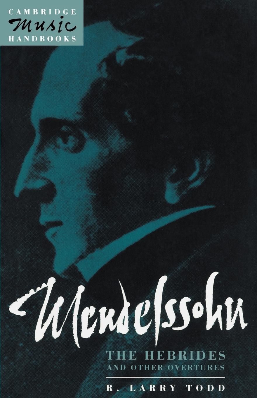 Cover: 9780521407649 | Mendelssohn | The Hebrides and Other Overtures | R. Larry Todd (u. a.)