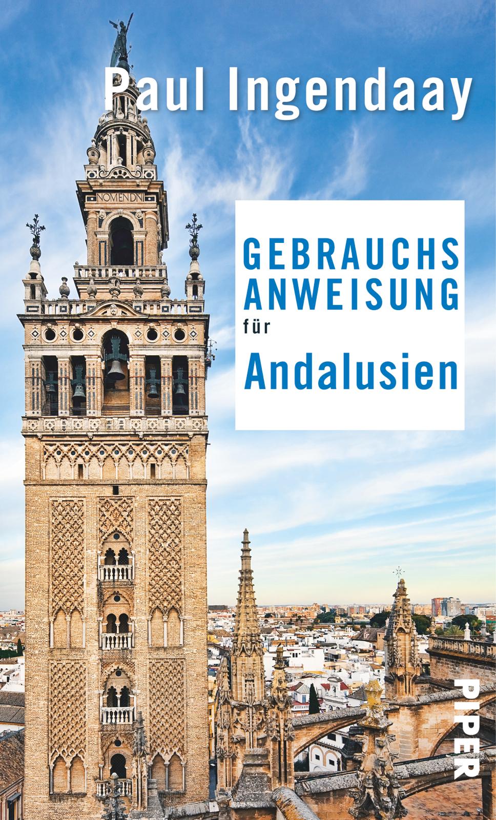 Cover: 9783492276429 | Gebrauchsanweisung für Andalusien | Paul Ingendaay | Taschenbuch