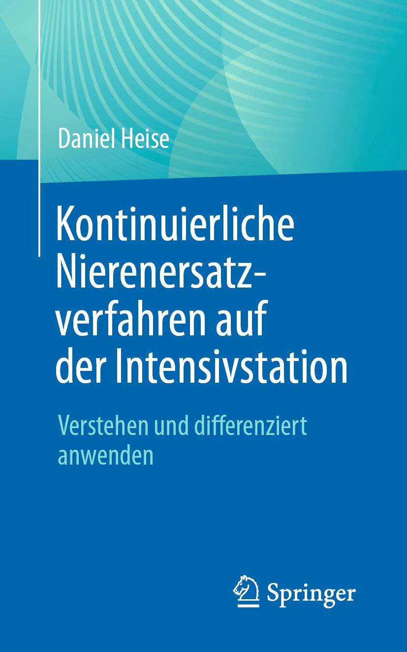 Cover: 9783662630259 | Kontinuierliche Nierenersatzverfahren auf der Intensivstation | Heise