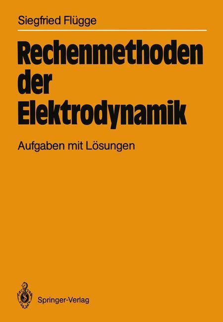 Cover: 9783540164210 | Rechenmethoden der Elektrodynamik | Aufgaben mit Lösungen | Flügge