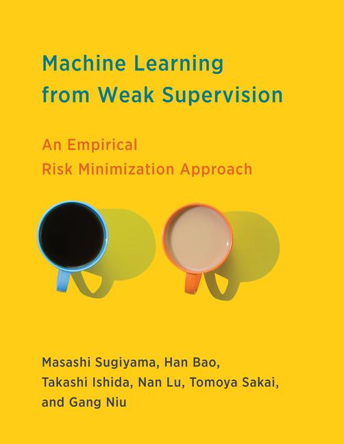 Cover: 9780262047074 | Machine Learning from Weak Supervision | Han Bao (u. a.) | Buch | 2022