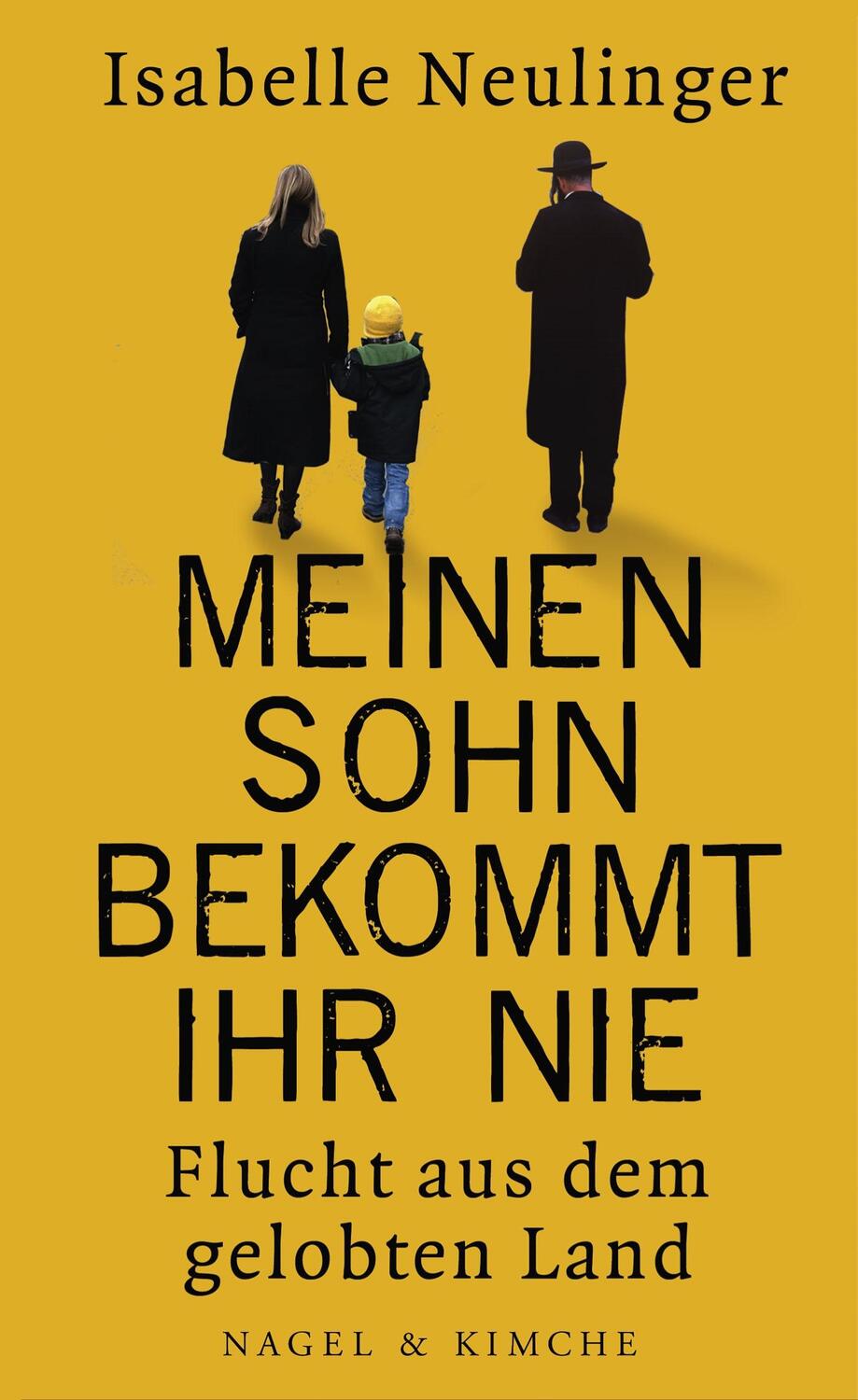 Cover: 9783312005604 | Meinen Sohn bekommt ihr nie | Flucht aus dem gelobten Land | Neulinger