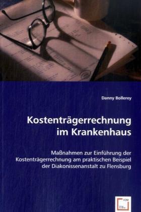 Cover: 9783639005974 | Kostenträgerrechnung im Krankenhaus | Danny Bollerey | Taschenbuch