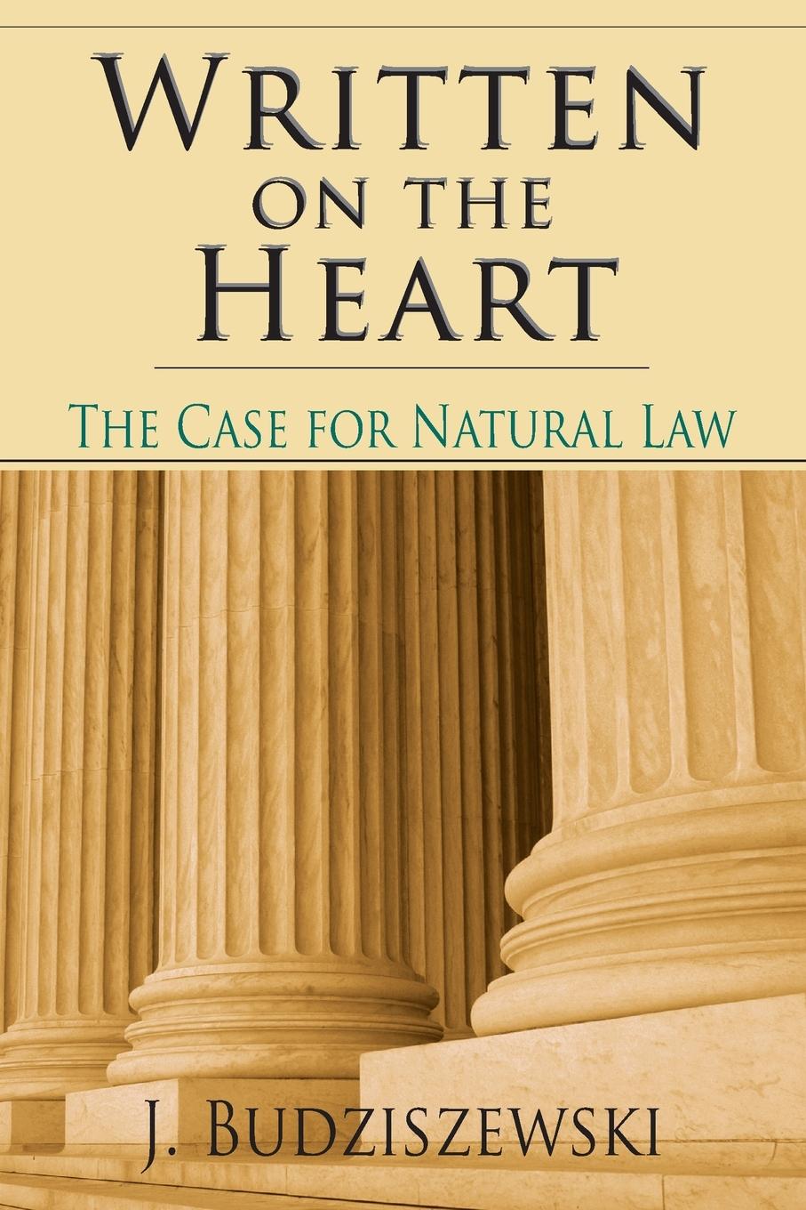 Cover: 9780830818914 | Written on the Heart | The Case for Natural Law | J. Budziszewski