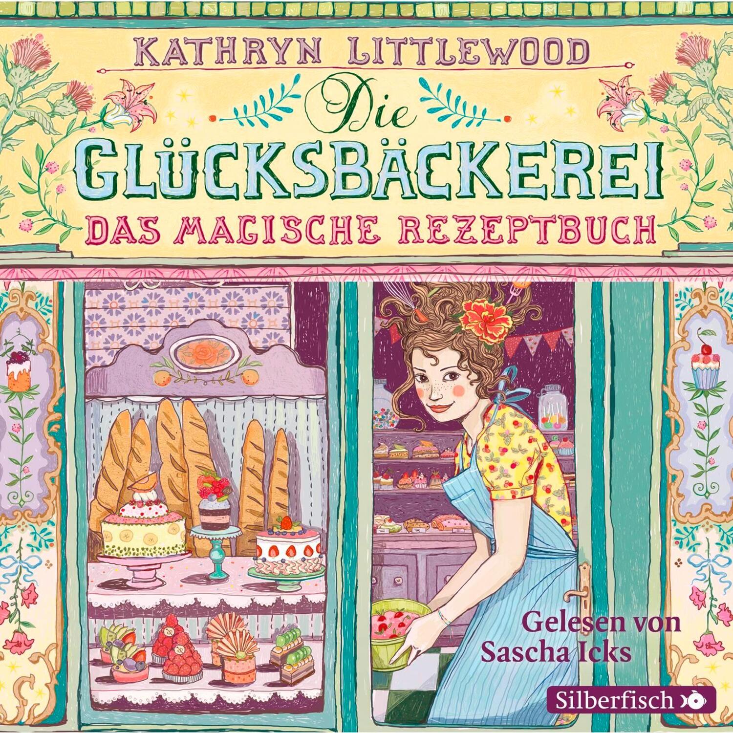 Cover: 9783867427036 | Die Glücksbäckerei 01 - Das magische Rezeptbuch | Kathryn Littlewood