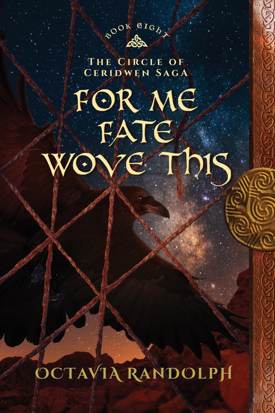 Cover: 9781942044307 | For Me Fate Wove This | Book Eight of The Circle of Ceridwen Saga