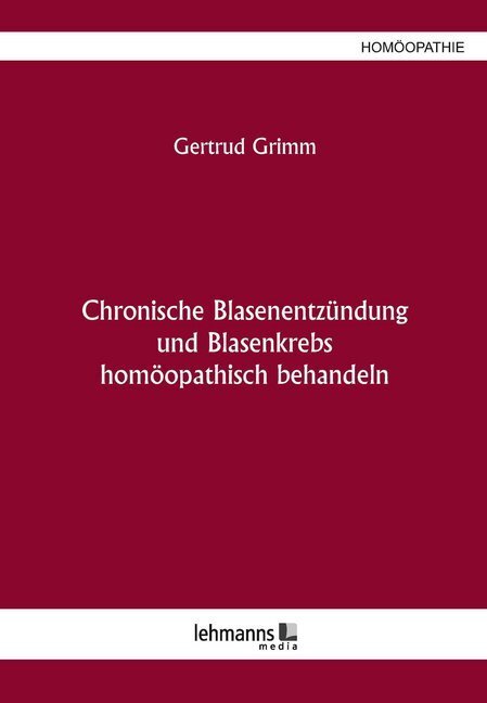 Cover: 9783865419774 | Chronische Blasenentzündung und Blasenkrebs homöopathisch behandeln